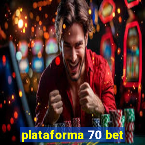 plataforma 70 bet